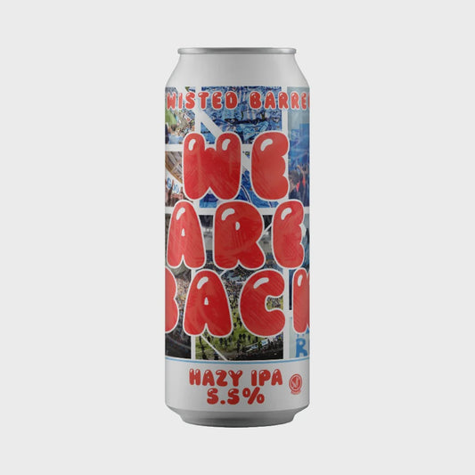 Twisted Barrel We Are Back Hazy IPA   5.5% / 44cl